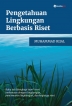 Pengetahuan Lingkungan Berbasis Riset